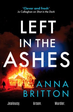 Left in the Ashes by Anna Britton