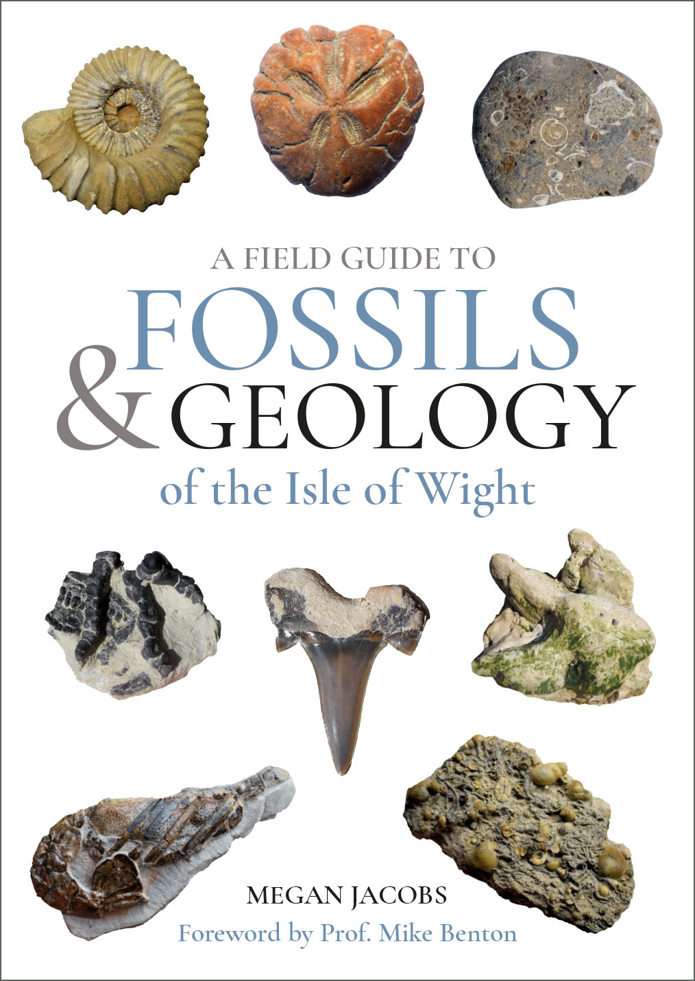 A Field Guide to the Fossils and Geology of the Isle of Wight by Megan Jacobs